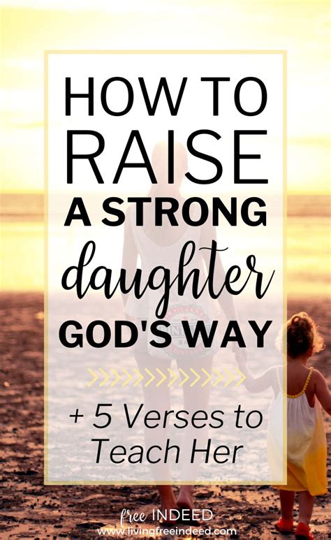 How To Raise A Strong Daughter Gods Way Bible Verse For Daughter