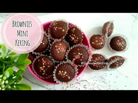 Lihat juga resep mini cup cake coklat enak lainnya. Resep Brownies Mini Kering | Kue Kering Renyah ( kue ...
