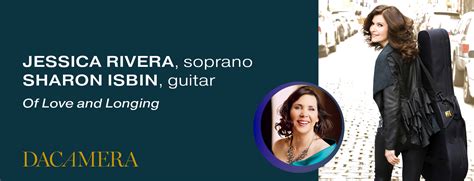 Of Love And Longing Sharon Isbin Guitar Jessica Rivera Soprano