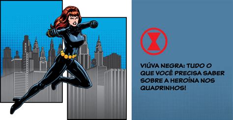 Viúva Negra Tudo O Que Você Precisa Saber Sobre A Heroína