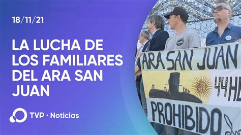 La Lucha De Los Familiares Del Ara San Juan Youtube