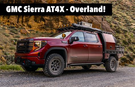 Video The All New 2022 Gmc Sierra At4x Turns Into A Dream Overland