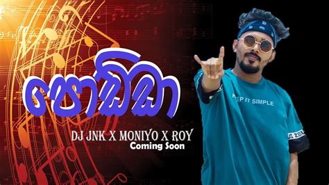 Podda පොඩ්ඩා New Rap Song Sinhala New Sinhala Rap Dj Jnk X