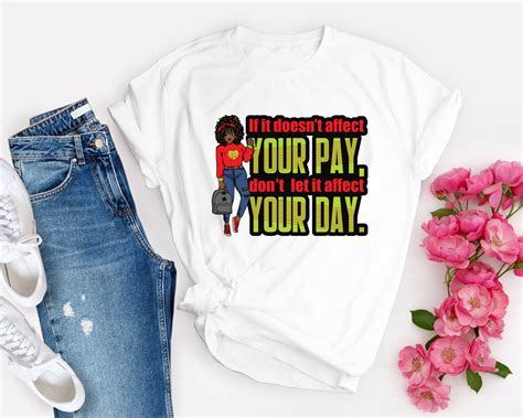 If It Doesnt Affect Your Pay Dont Let It Affect Your Day Etsy Uk