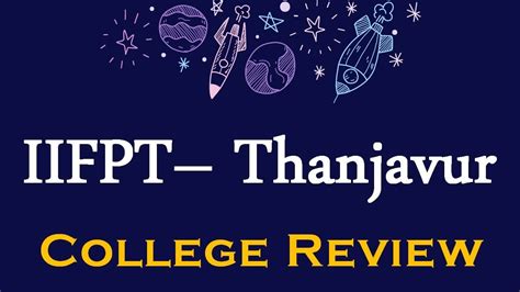 Iifpt Thanjavur Indian Institute Of Food Processing Technology