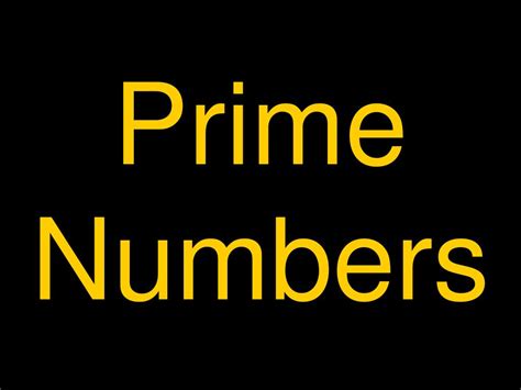This means that number 1 can never be a prime number. PPT - Prime Numbers PowerPoint Presentation - ID:783341