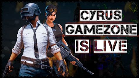 Cyrus Gamezone Live Stream Youtube