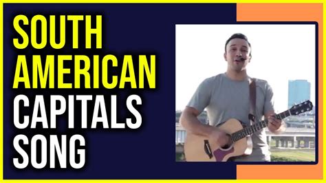 South American Capitals Song Youtube