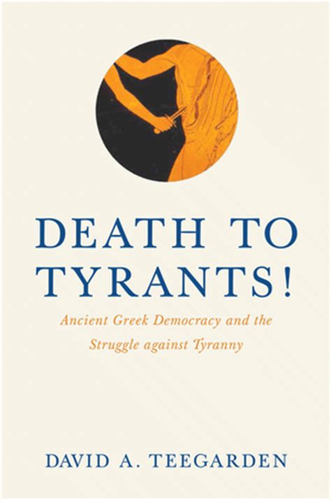 The death of democracy book. Teegarden, D.: Death to Tyrants! Ancient Greek Democracy ...