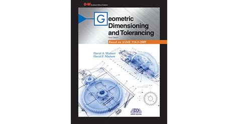 Geometric Dimensioning And Tolerancing By David A Madsen