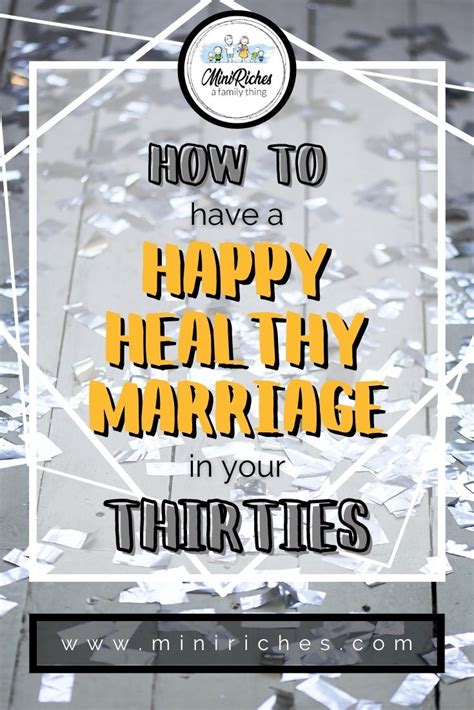how to have a happy and healthy marriage in your thirties healthy marriage good good father
