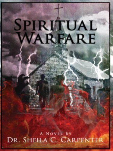 Spiritual Warfare By Dr Sheila Carpenter Spiritual Warfare