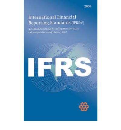 International financial reporting standards (ifrs) are a set of accounting standards that govern how particular types of transactions and events auditors report to financial statement users on the accuracy and fairness of the statements. International Financial Reporting Standards IFRS 2007 2007 ...