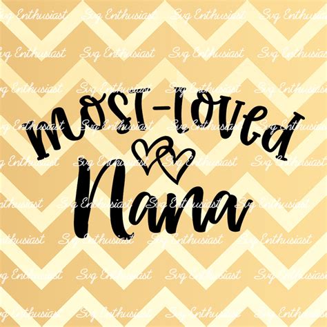 Most Loved Nana SVG Grandma SVG Best Nana SVG Iron On File Etsy