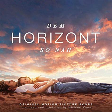 Descargar gratis cerca del horizonte. Dem Horizont so Nah Soundtrack | Soundtrack Tracklist | 2021
