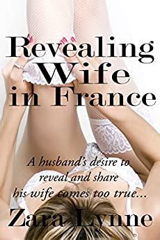 Revealing Wife In France Hotwife Erotica Wife Sharing Fantasies Lead A Submissive Wife Into