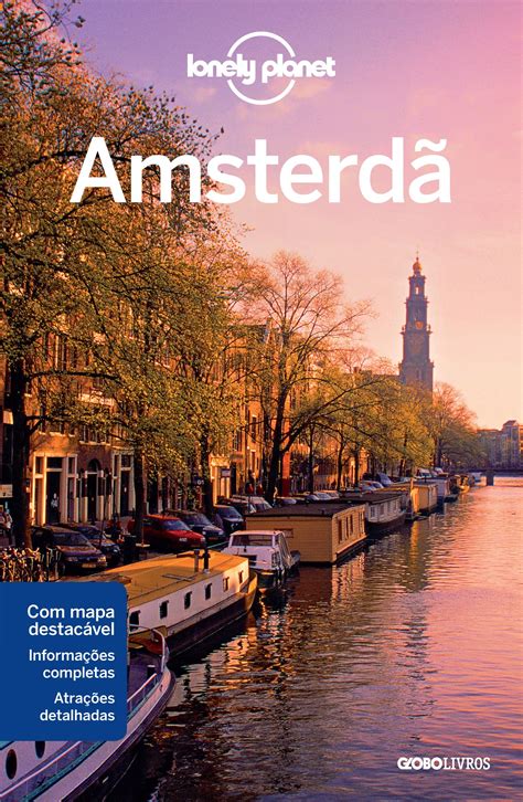 lonely planet amsterdã amsterdam travel guide amsterdam city guide lonely planet