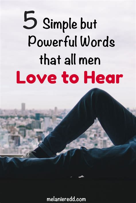 5 simple but powerful words that all men love to hear melanie redd