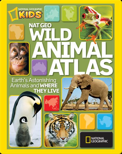 Nat Geo Wild Animal Atlas Book By National Geographic Epic