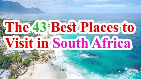 South Africa Travel South Africa Tour The 43 Best Places To Visit In