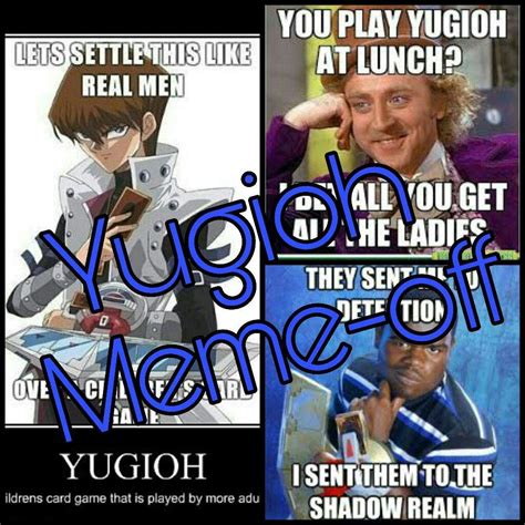 The Great Yugioh Meme Off Ygo Amino