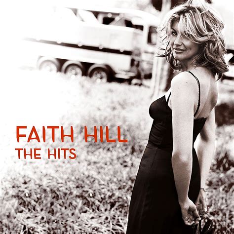 The Hits By Faith Hill Music Charts