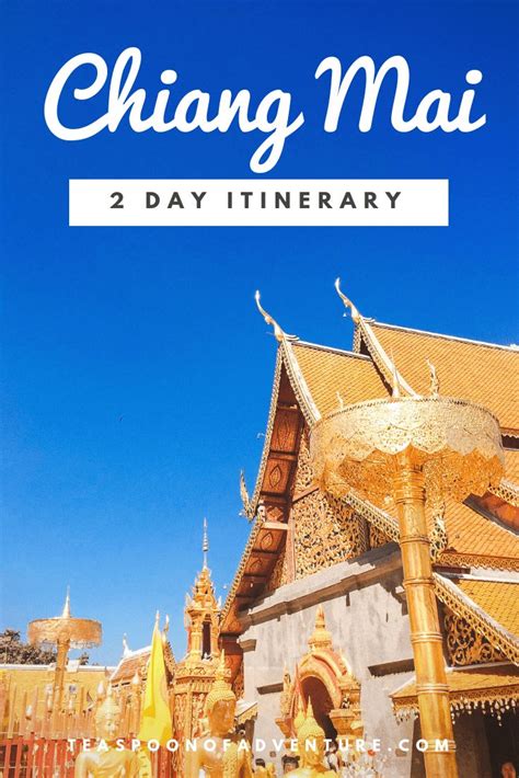 How To Spend 2 Days In Chiang Mai Teaspoon Of Adventure Chiang Mai Perfect Itinerary