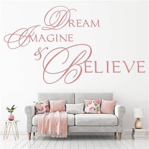 You are going to decorate your walls anyway, why not choose a wall sticker that is beautiful and convenient? Dream Imagine Believe Wall Stickers Life Quote Wall Art