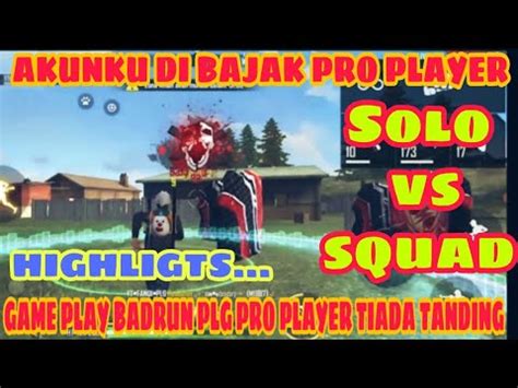Inilah cara menjadi pro player ff mudah dan efektif agar level permainanmu semakin tinggi. HIGHLIGHTS GAME PLAY SOLO VS SQUAD BADRUN PLG PRO PLAYER ...
