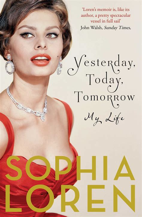 Yesterday Today Tomorrow Book By Sophia Loren Official Publisher