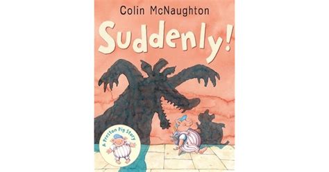 Suddenly By Colin Mcnaughton — Reviews Discussion Bookclubs Lists