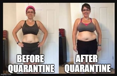 Before And After The Quarantine Weight Gain Imgflip
