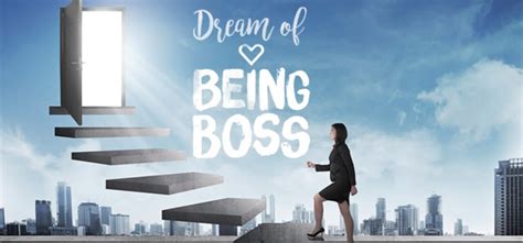 Dream Of Being The Boss Behaviors That Boost The Best Entrepreneurs
