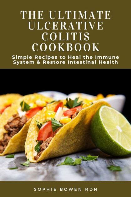 The Ultimate Ulcerative Colitis Cookbook Simple Recipes To Heal The