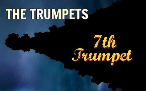 The Seventh Trumpet Seven Trumpets Seventh Bible Study