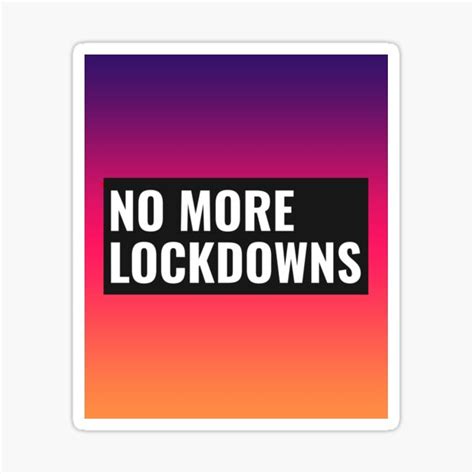 No More Lockdowns Sticker For Sale By Therighthonmp Redbubble