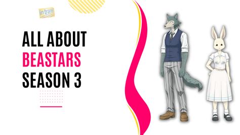 Beastars Season 3 Everything You Need To Know In Transit Broadway