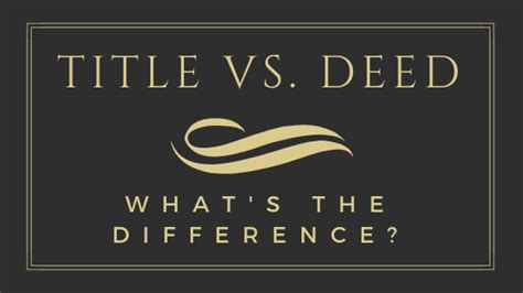 Whats The Difference Between A Deed And A Title