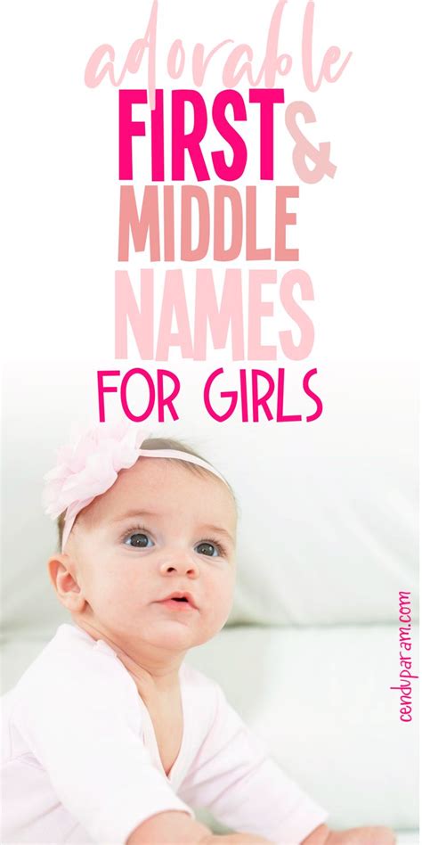Cutest Girl First And Middle Names That Sound Good Together Pretty
