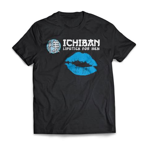 Ichiban Lipstick For Men T Shirt Getshirtz