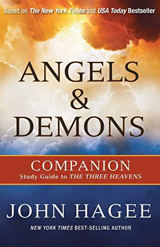 Angels And Demons A Companion To The Three Heavens By John Hagee Book