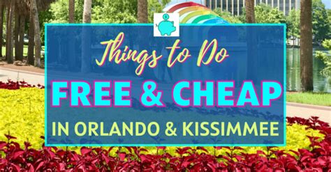 Free And Cheap Things To Do In Orlando And Kissimmee Orlando Insider