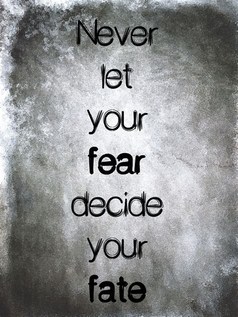 Never Let Your Fear Decide Your Fate Awolnation Goin To See Them