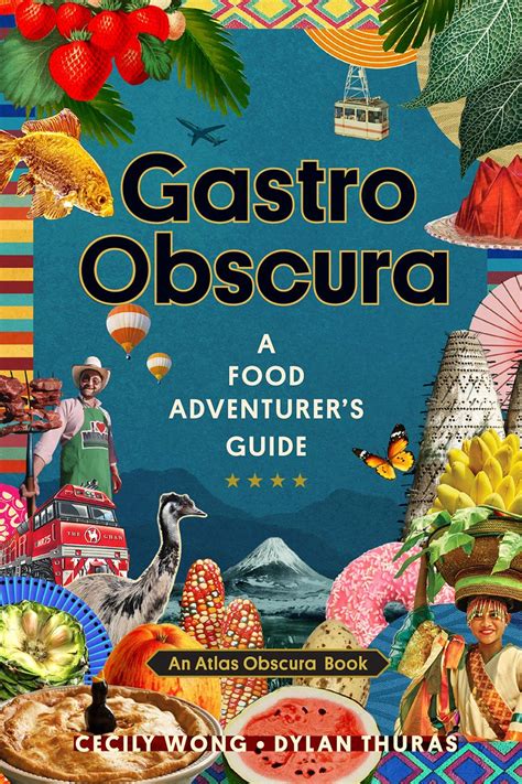 Pdf Read Gastro Obscura A Food Adventurers Guide By Cecily Wong In Eng