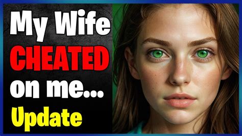 Update My Wife Is Cheating On Me Youtube