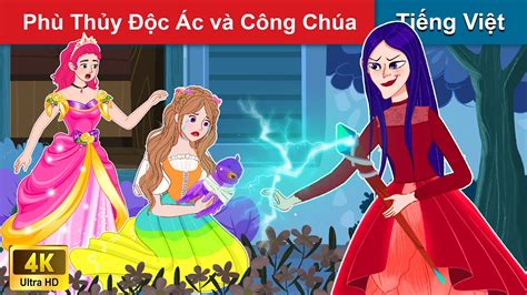 5 Truyện Phù Thủy Độc Ác Và Công Chúa 👸 Chuyen Co Tich Truyện Cổ Tích