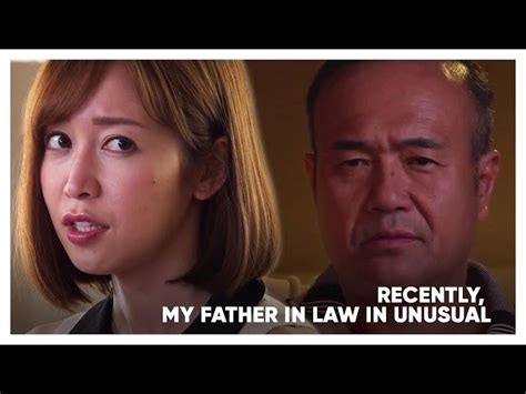 eng subs recently my father in law is unusual
