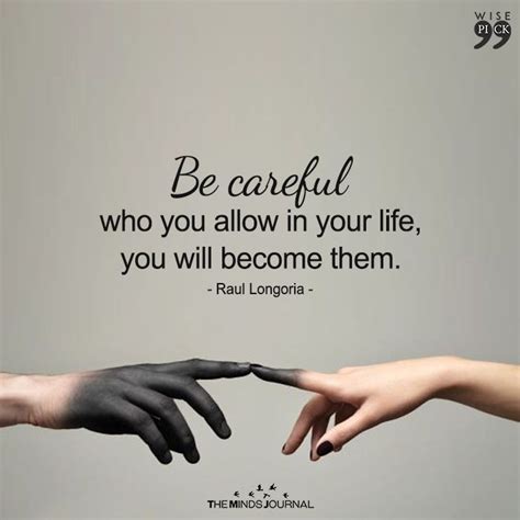 Be Careful Who You Allow In Your Life Good Vibes Quotes Like Quotes