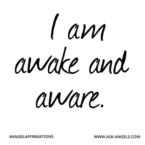 I Am Awake And Aware Angelaffirmations Positive Affirmations