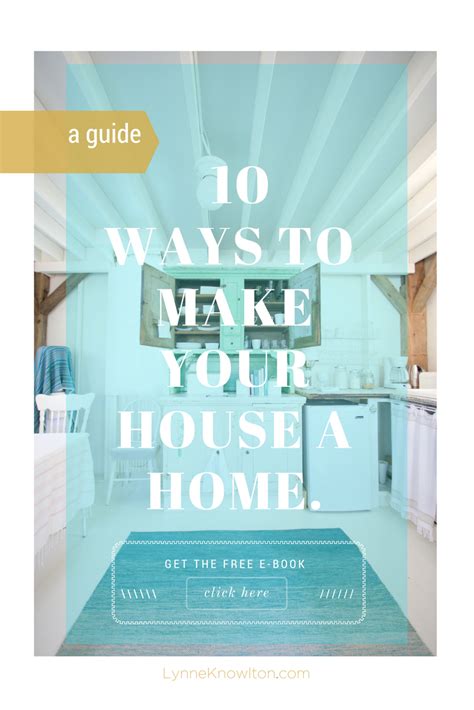 10 Ways To Make Your House A Home